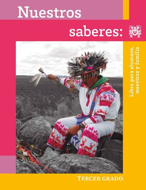 Nuestros saberes: Libro para alumnos, maestros y familia