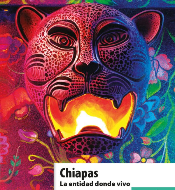 Chiapas. La entidad donde vivo 3 grado primaria